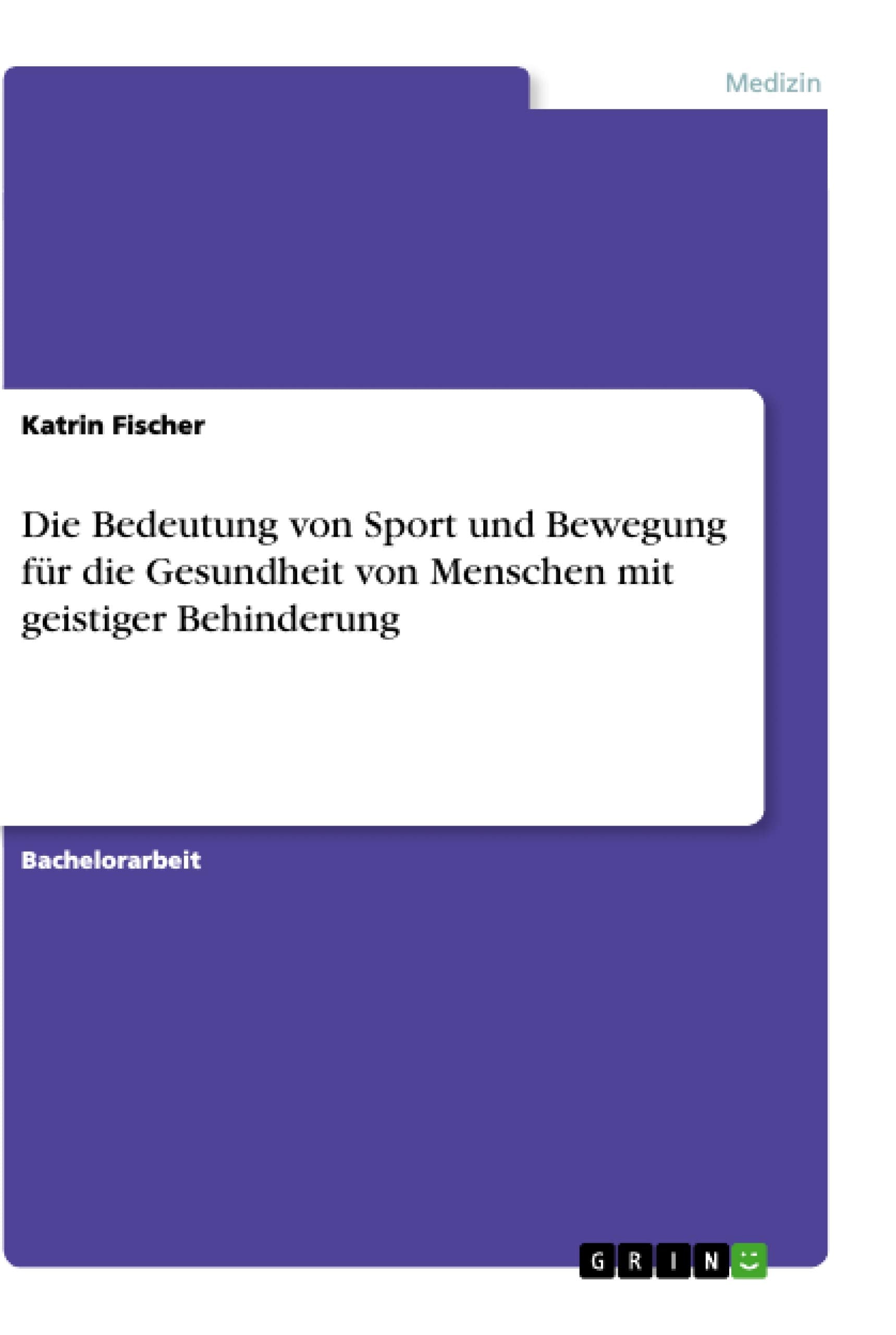Die Bedeutung Von Sport Und Bewegung Fr Die Gesundheit Von Menschen Mit Geistiger Behinderung (German Edition),Used