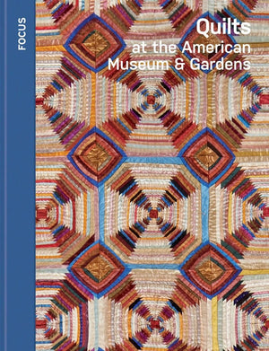Quilts At The American Museum & Gardens (Focus)