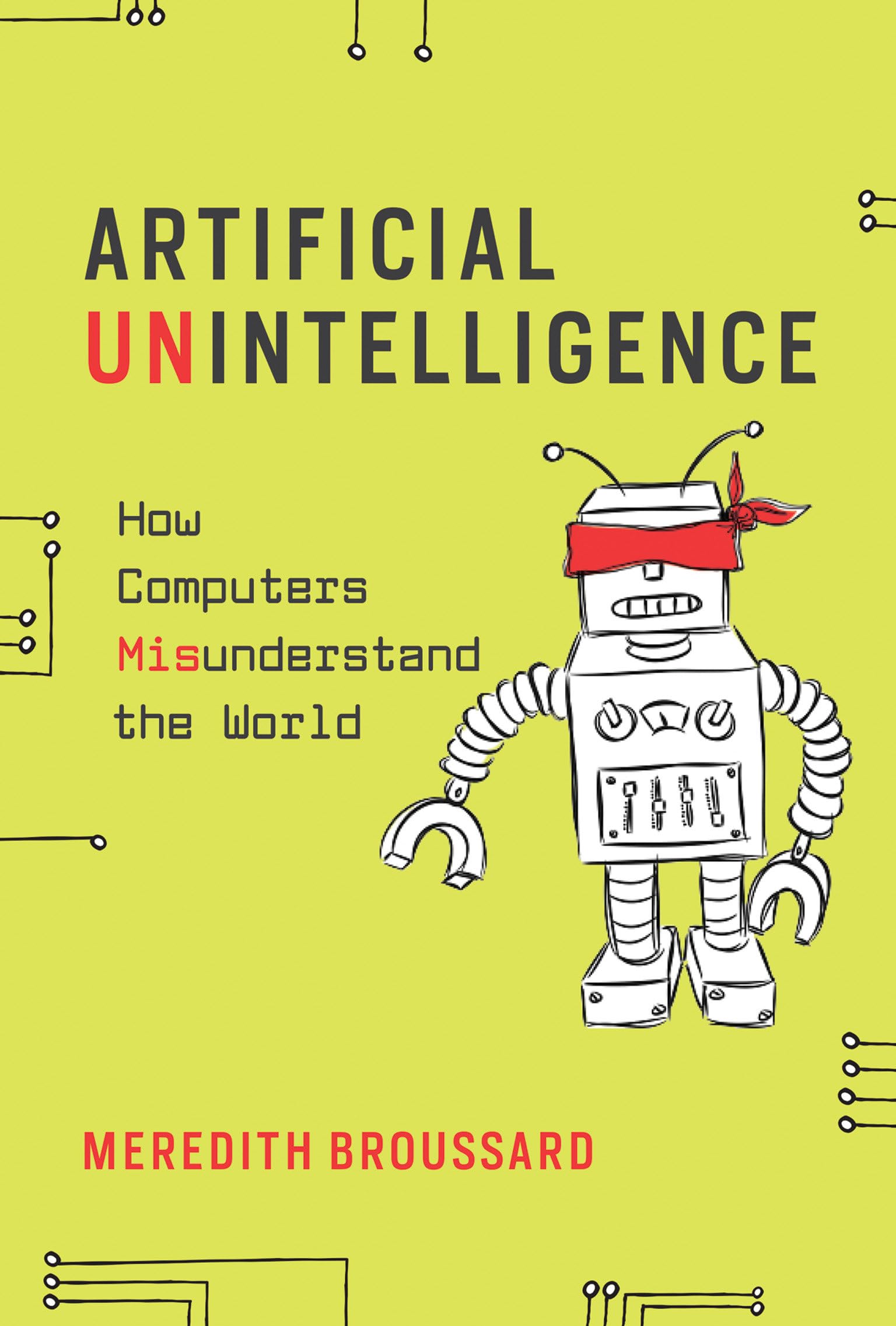 Artificial Unintelligence: How Computers Misunderstand the World (Mit Press),New