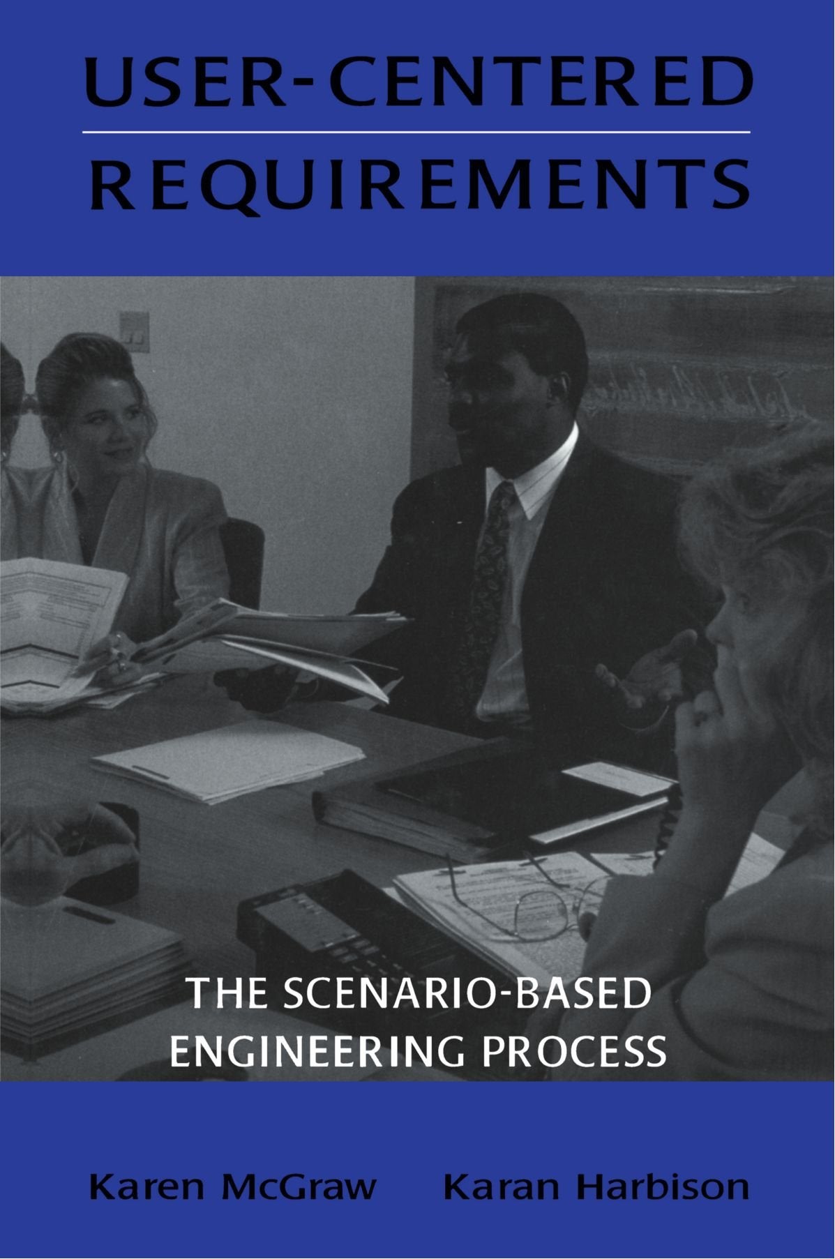 Usercentered Requirements: The Scenariobased Engineering Process,Used