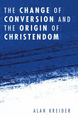 The Change of Conversion and the Origin of Christendom,Used