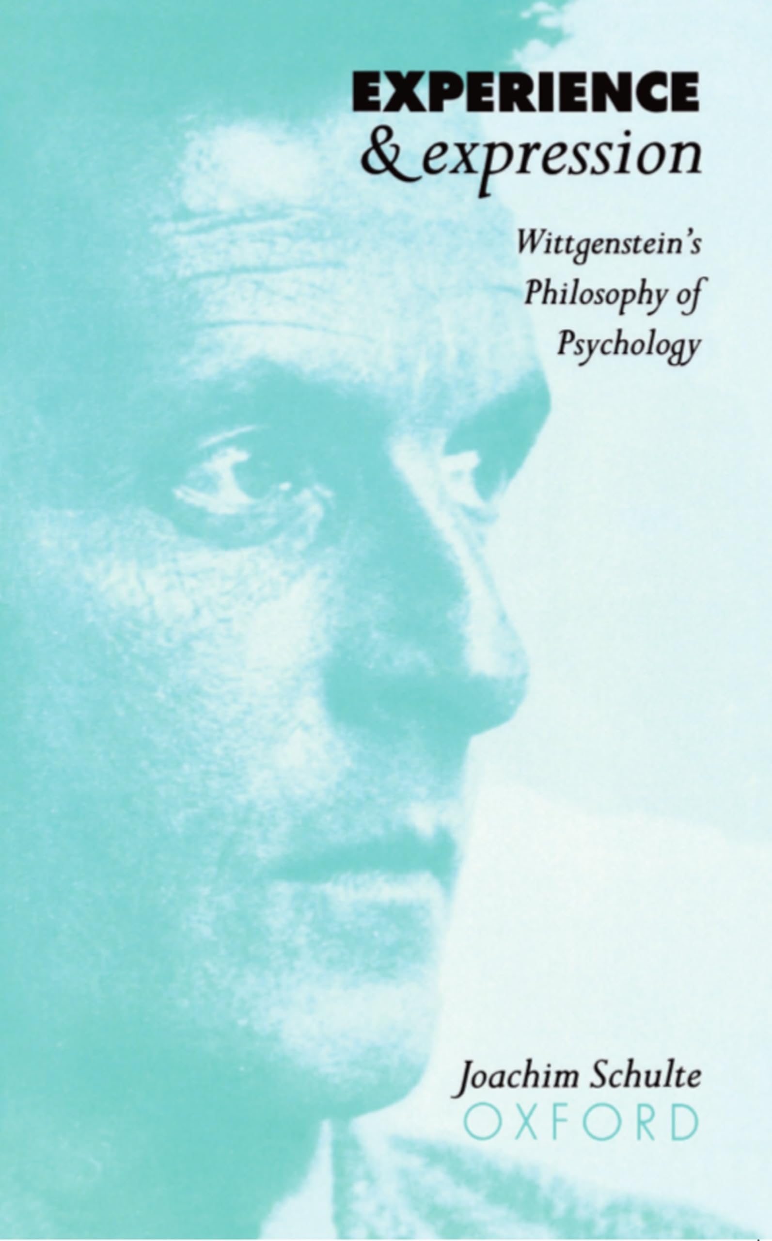 Experience and Expression: Wittgenstein's Philosophy of Psychology,Used