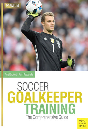 Soccer Goalkeeper Training: The Comprehensive Guide,Used