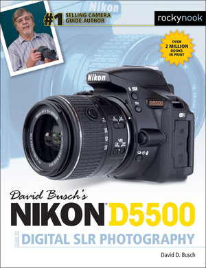 David Buschs Nikon D5500 Guide to Digital SLR Photography (The David Busch Camera Guide Series),Used