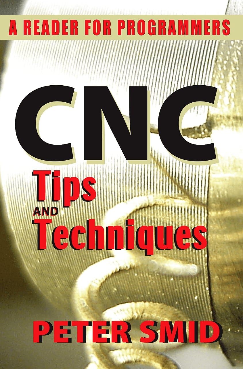 CNC Tips and Techniques: A Reader for Programmers (Volume 1),Used