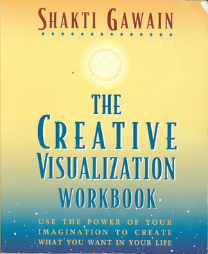 The Creative Visualization Workbook: Second Edition (Gawain, Shakti),Used