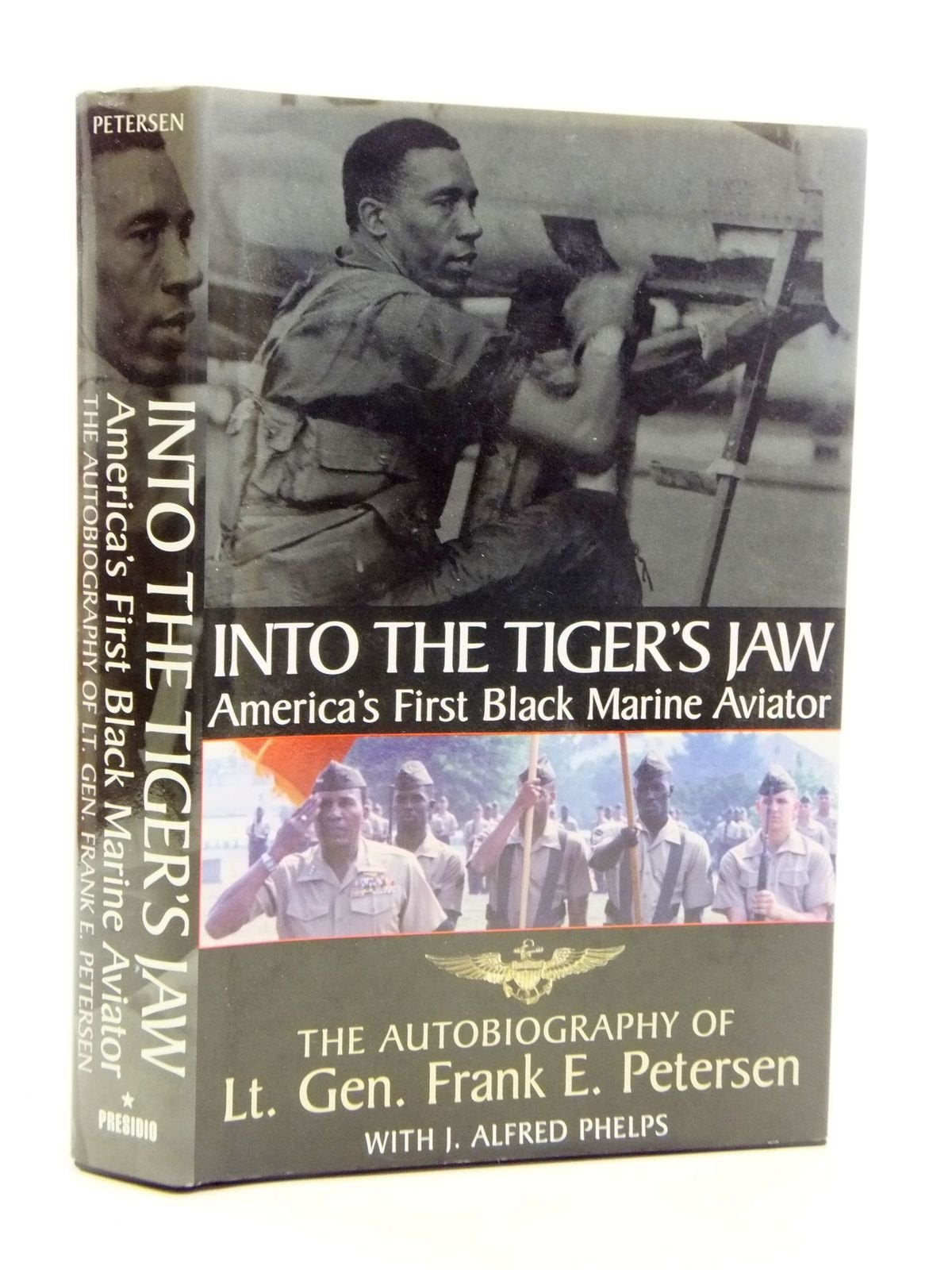 Into the Tiger's Jaw : America's First Black Marine Aviator  The Autobiography of Lt. Gen. Frank E. Petersen,Used