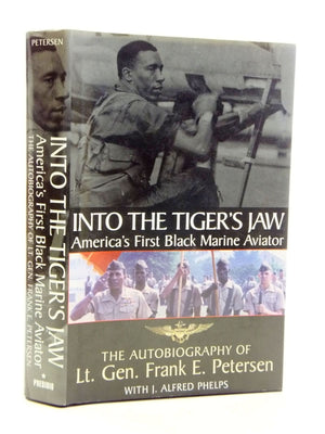 Into the Tiger's Jaw : America's First Black Marine Aviator  The Autobiography of Lt. Gen. Frank E. Petersen,Used