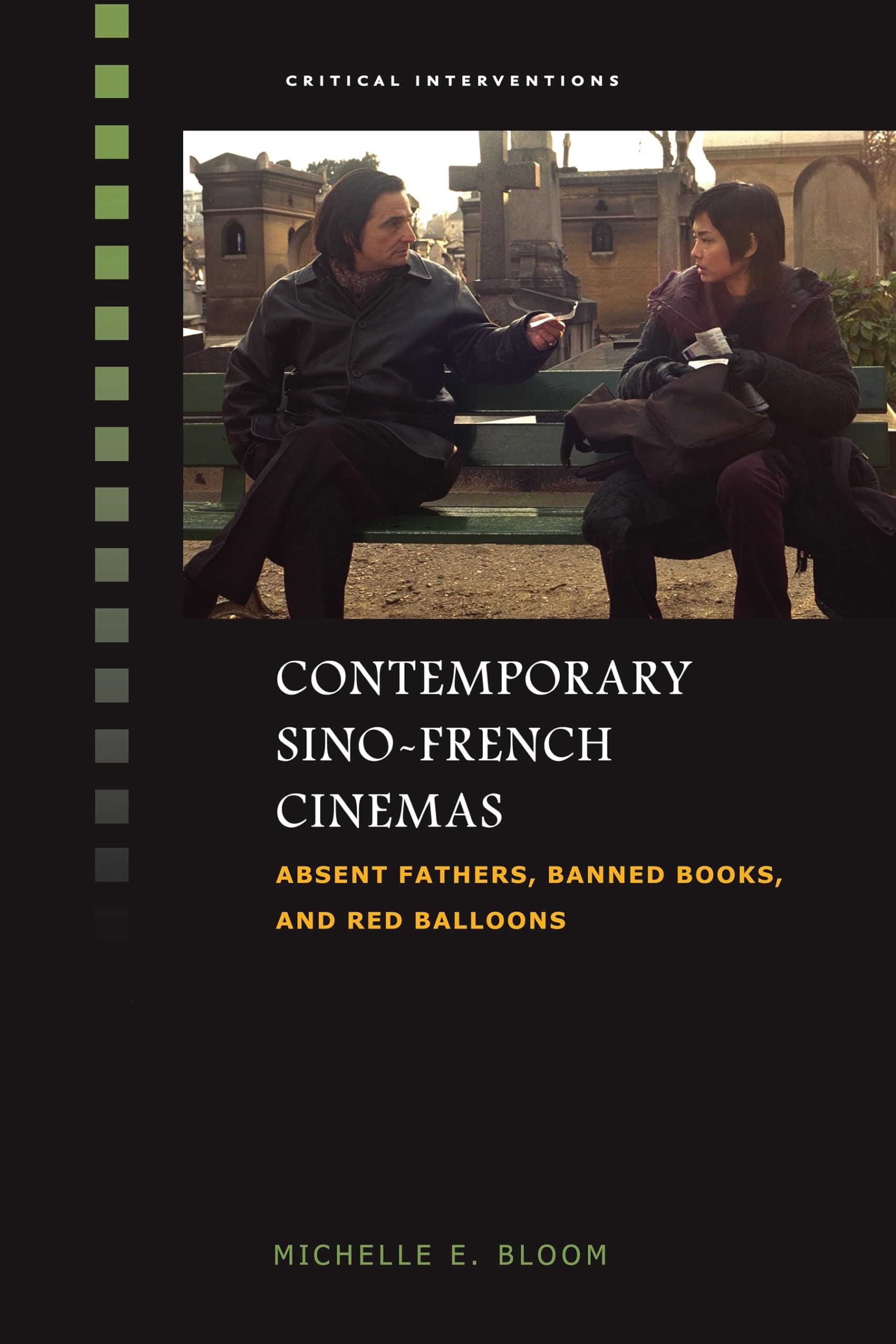 Contemporary SinoFrench Cinemas: Absent Fathers, Banned Books, and Red Balloons (Critical Interventions),Used