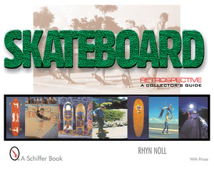 Skateboard Retrospective: A Collector's Guide,Used