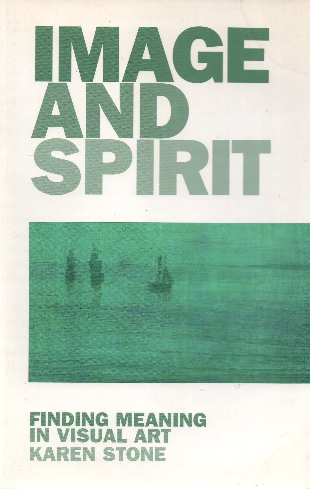 Image And Spirit: Finding Meaning In Visual Art,New