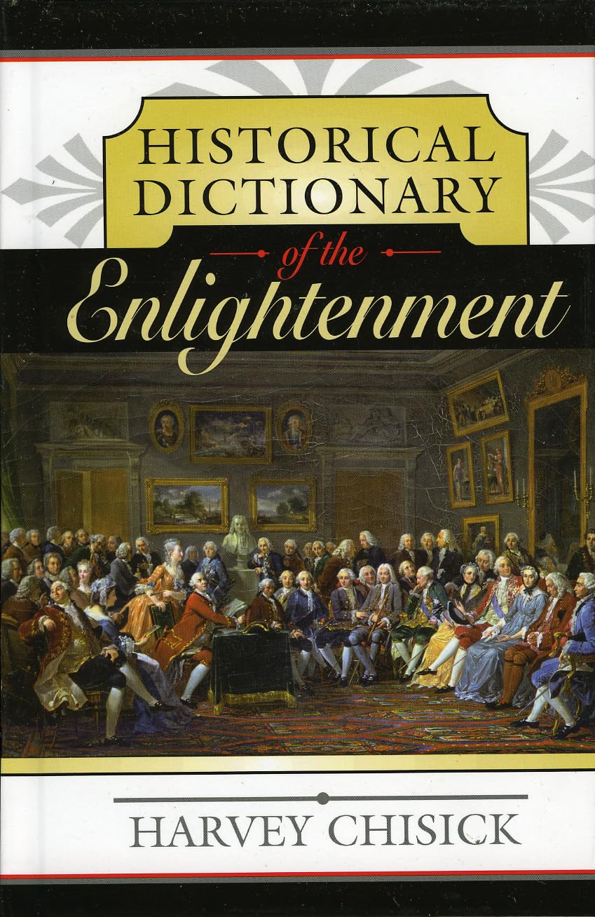 Historical Dictionary Of The Enlightenment (Volume 16) (Historical Dictionaries Of Ancient Civilizations And Historical Eras, 16,Used