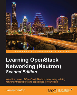 Learning Openstack Networking (Neutron): Wield the Power of Openstack Neutron Networking to Bring Network Infrastructure and Cap,Used