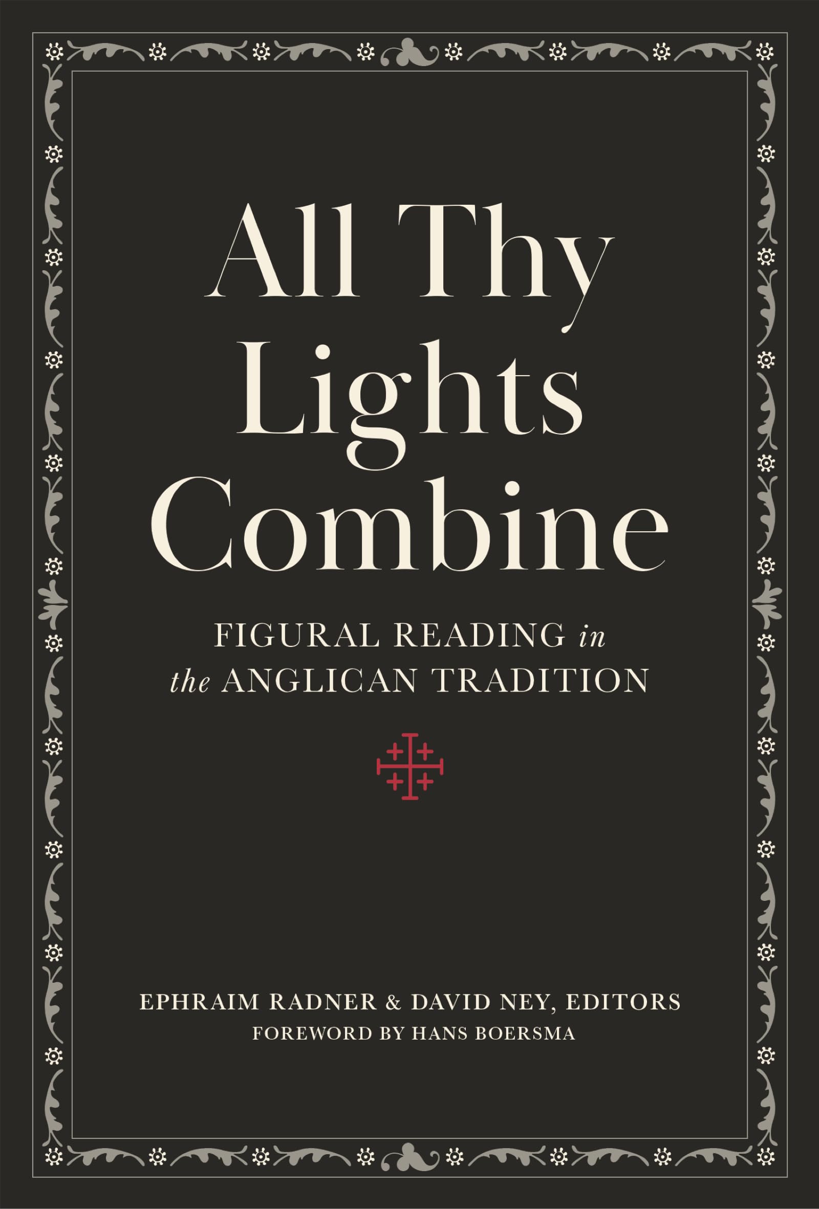 All Thy Lights Combine: Figural Reading in the Anglican Tradition,Used