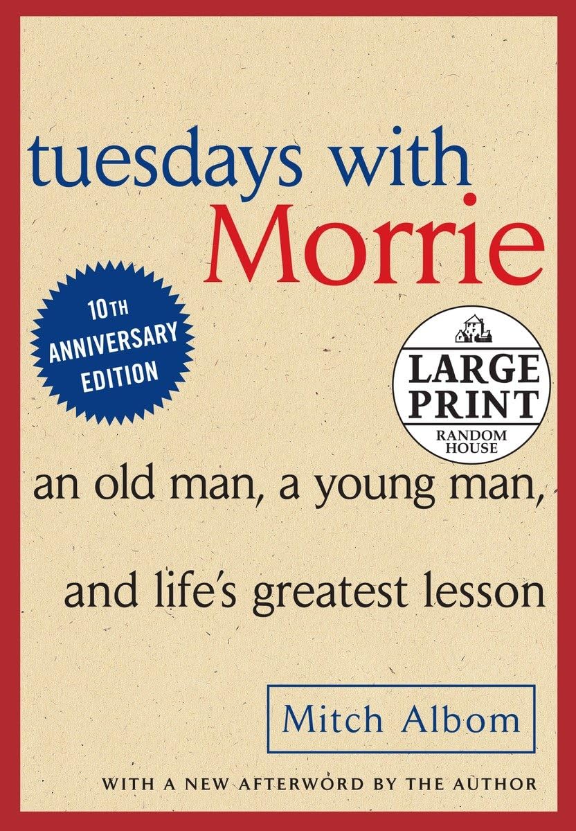 Tuesdays With Morrie: An Old Man, A Young Man And Life'S Greatest Lesson,New