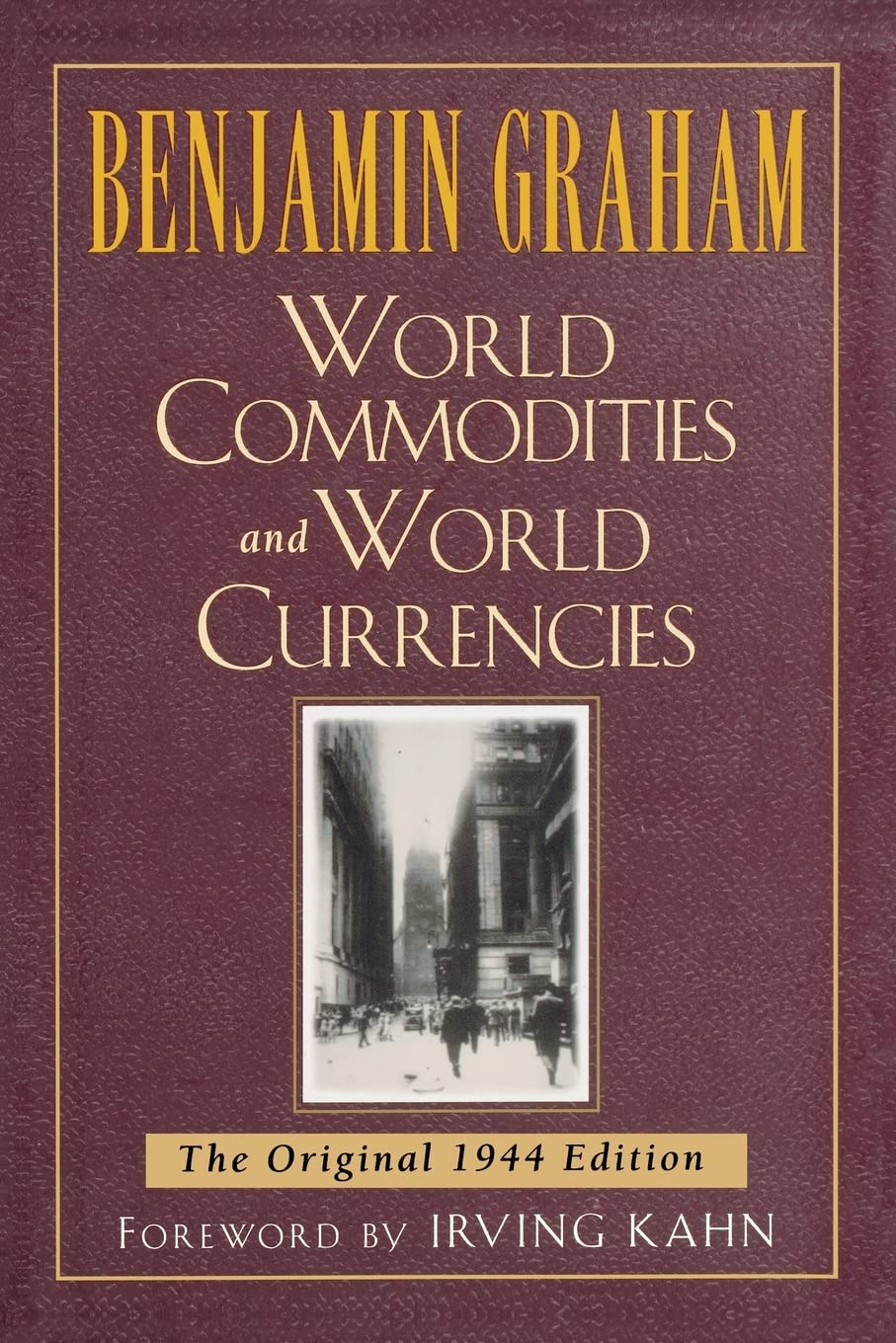 World Commodities And World Currencies: The Original 1944 Edition,Used