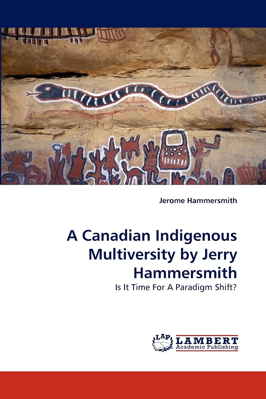 A Canadian Indigenous Multiversity by Jerry Hammersmith: Is It Time For A Paradigm Shift?,Used