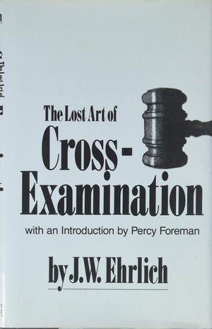 Lost Art Of Cross Examination-used