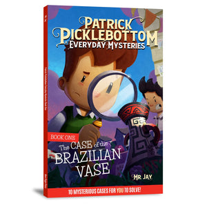Patrick Picklebottom Everyday Mysteries: Book One: The Case of the Brazilian Vase (Patrick Picklebottom Everyday Mysteries, 1),New