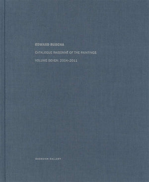 Ed Ruscha: Catalogue Raisonn of the Paintings, Volume Seven: 20042011,New