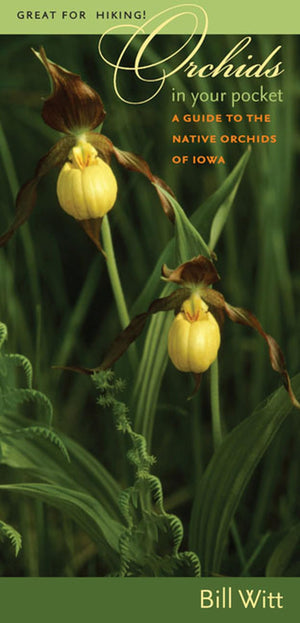 Orchids in Your Pocket: A Guide to the Native Orchids of Iowa (Bur Oak Guide),Used