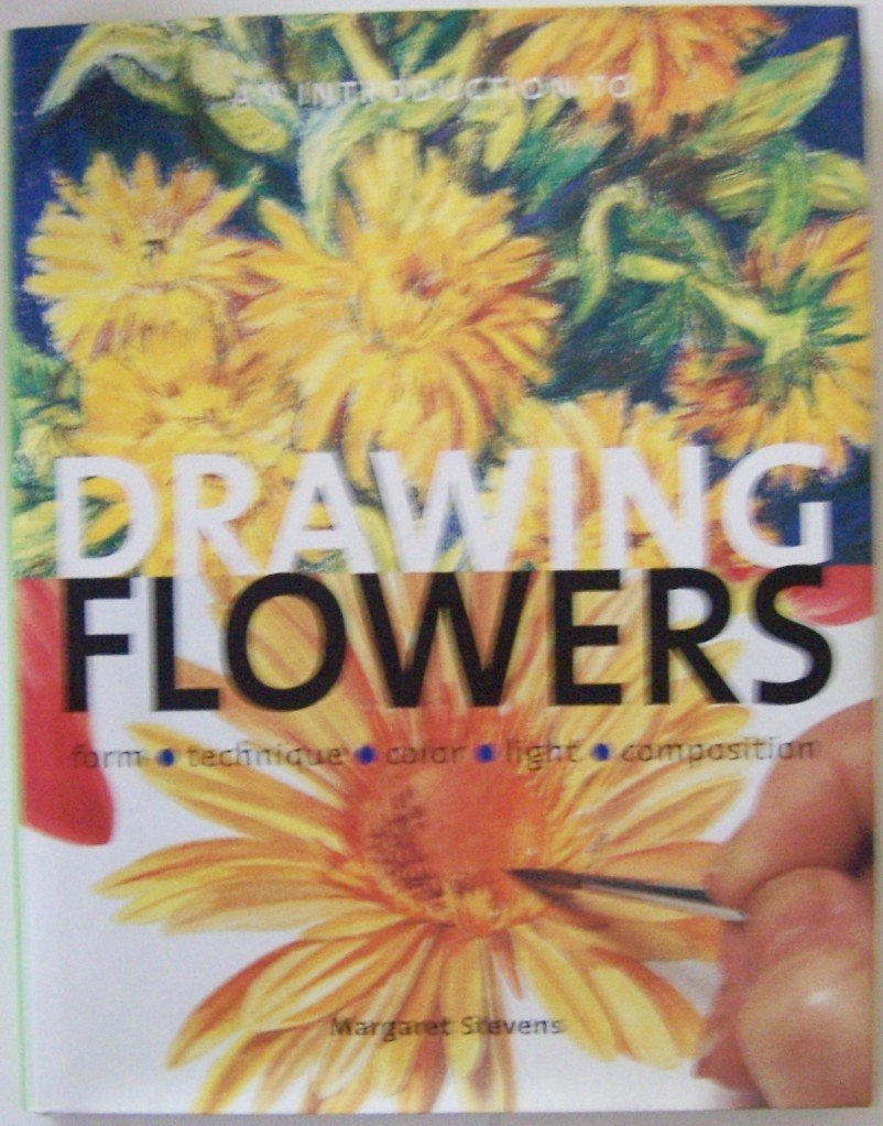 Introduction to Drawing Flowers: Form, Technique, Color, Light, Composition,Used