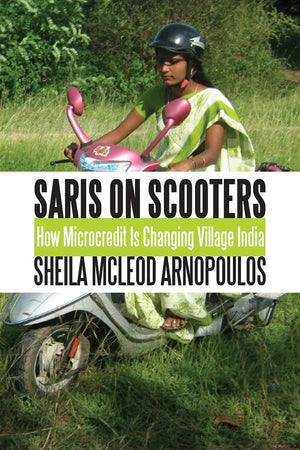 Saris on Scooters: How Microcredit Is Changing Village India,Used