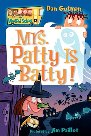 My Weird School #13: Mrs. Patty Is Batty!,New