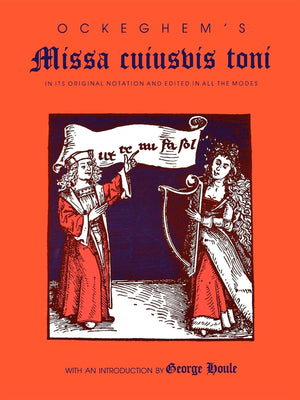 Ockeghem's Missa cuiusvis toni: In Its Original Notation and Edited in All the Modes (Publications of the Early Music Institute),Used