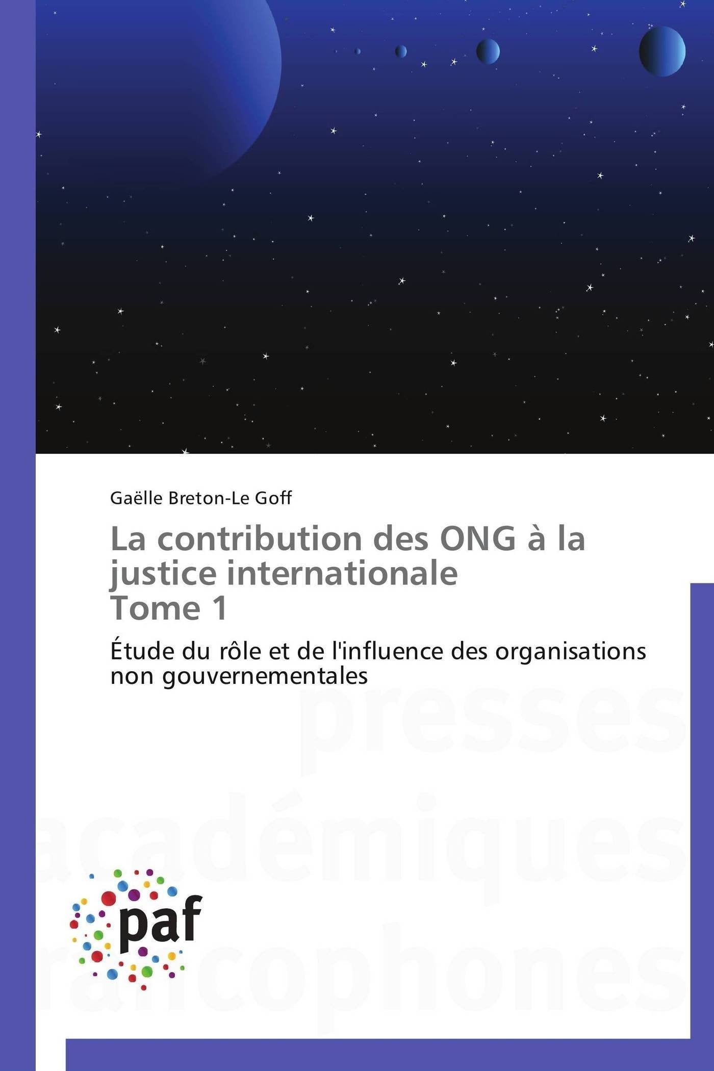 La contribution des ONG  la justice internationale Tome 1: tude du rle et de l'influence des organisations non gouvernementale,Used