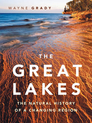 The Great Lakes: The Natural History of a Changing Region (David Suzuki Foundation Series),Used