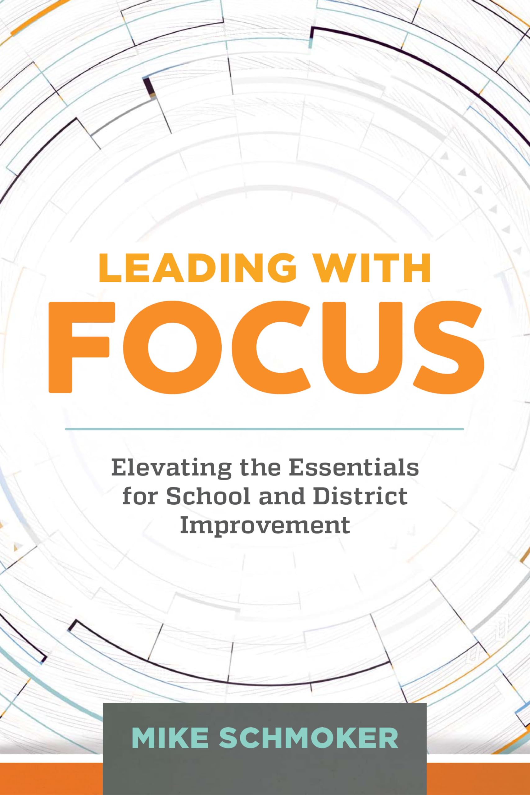 Leading with Focus: Elevating the Essentials for School and District Improvement,Used