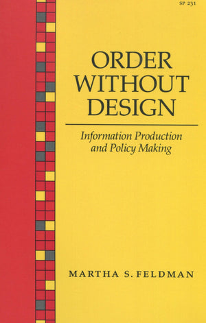 Order Without Design: Information Production And Policy Making,New