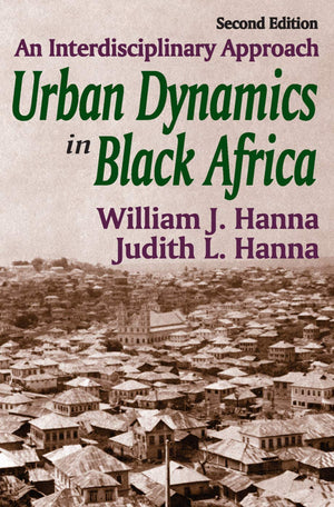 Urban Dynamics In Black Africa: An Interdisciplinary Approach