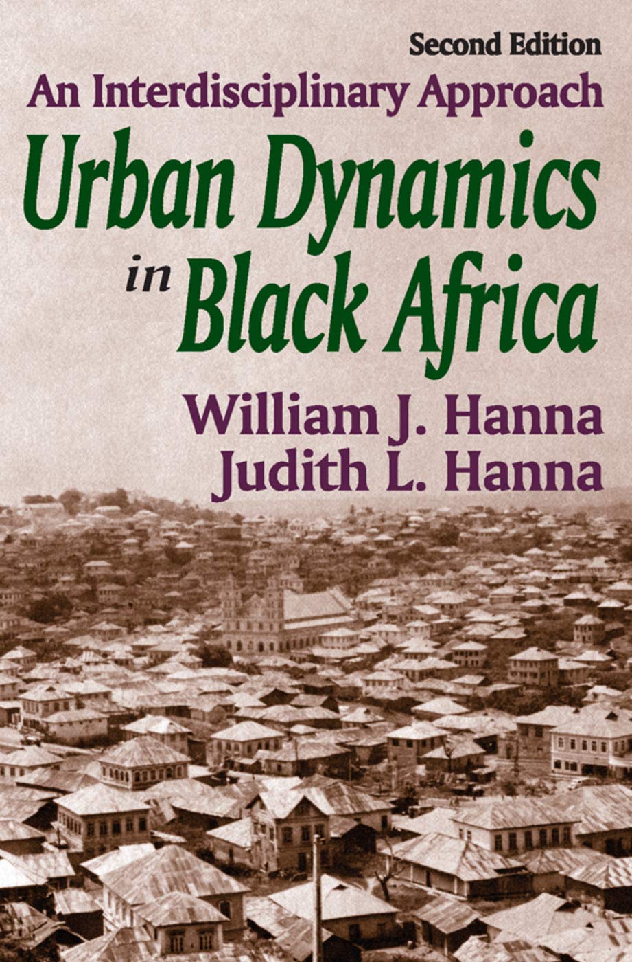 Urban Dynamics In Black Africa: An Interdisciplinary Approach