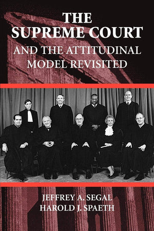 The Supreme Court And The Attitudinal Model Revisited,New
