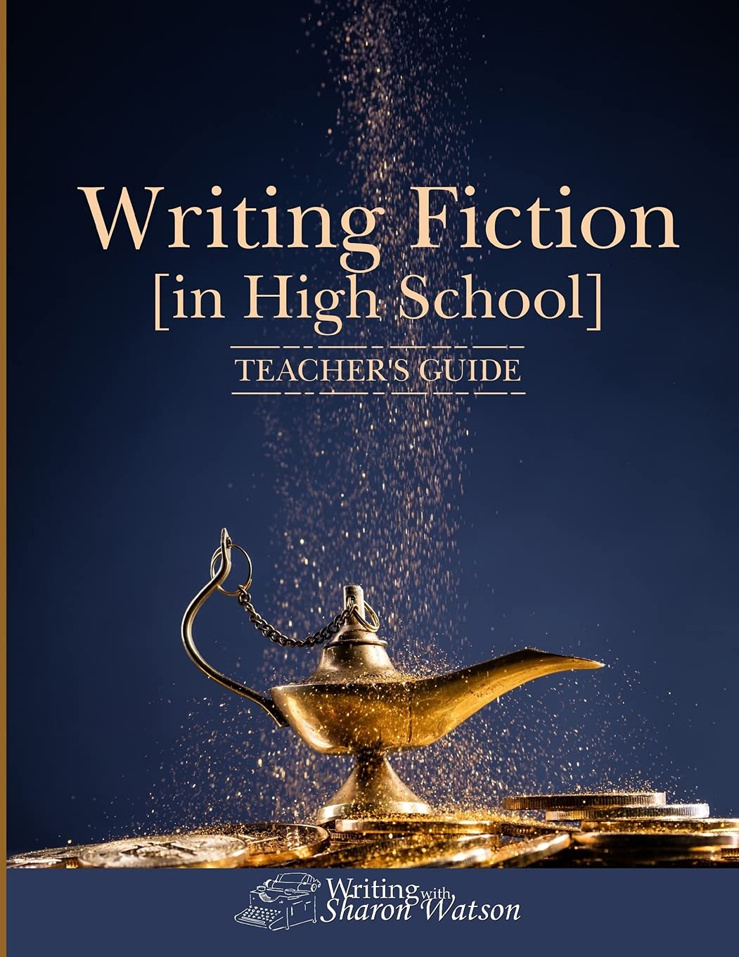 Writing Fiction [in High School]: Teacher's Guide,Used