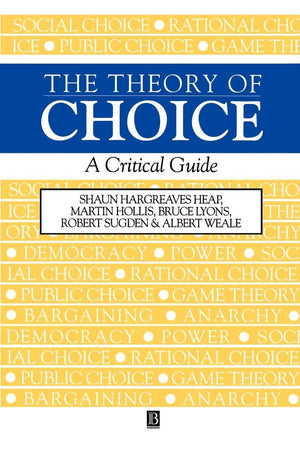 The Theory of Choice: A Critical Guide,New