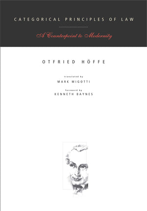 Categorical Principles of Law: A Counterpoint to Modernity,Used
