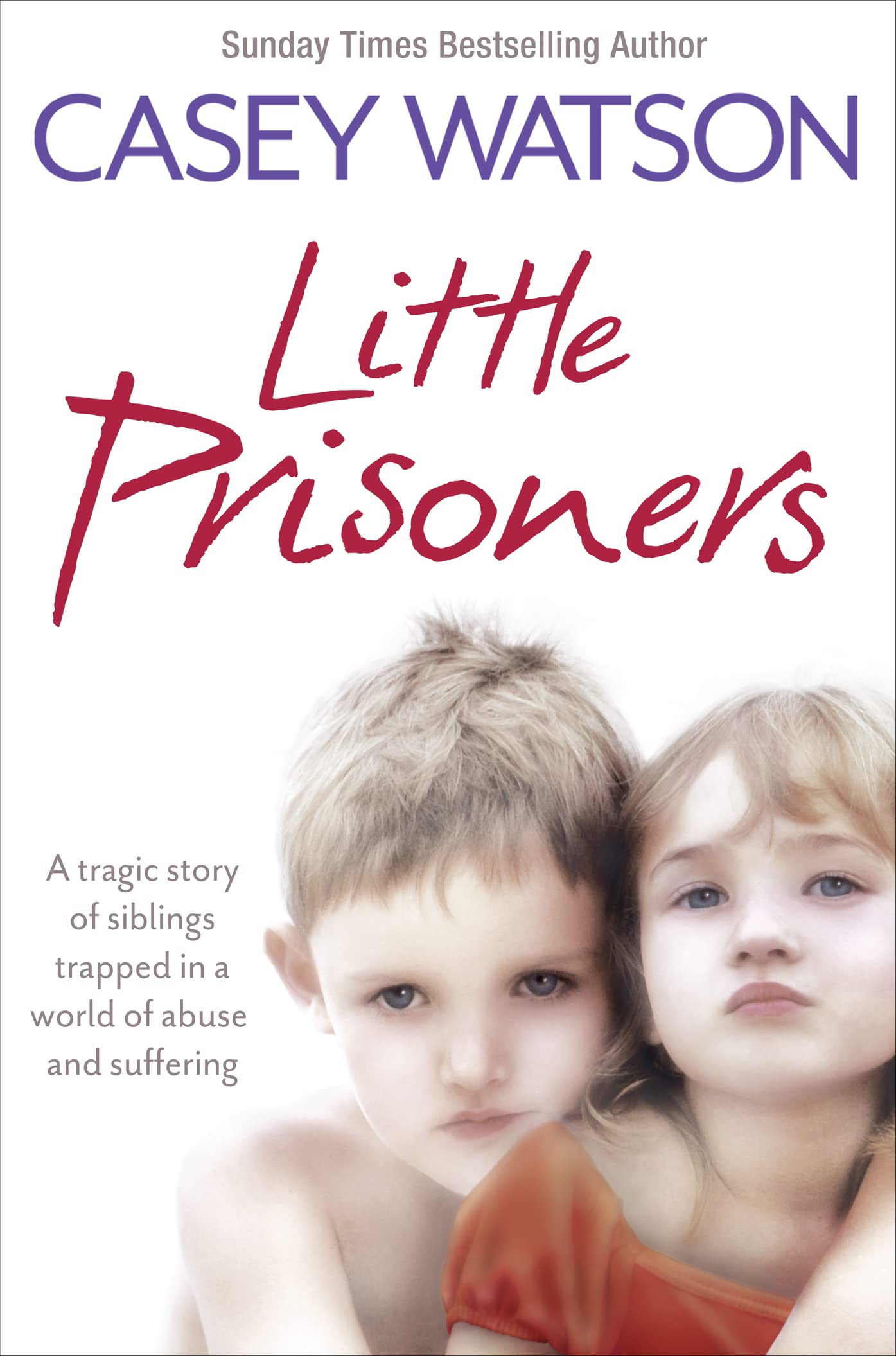 Little Prisoners: A tragic story of siblings trapped in a world of abuse and suffering,Used