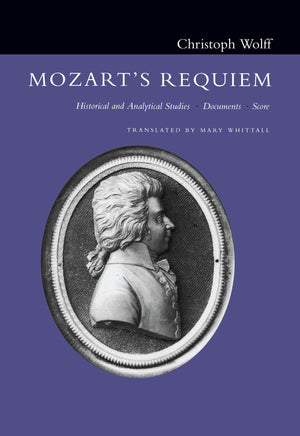 Mozart's Requiem: Historical and Analytical Studies, Documents, Score,New