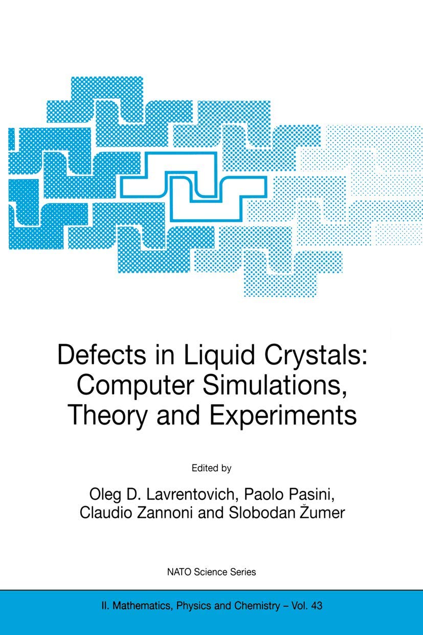 Defects in Liquid Crystals: Computer Simulations, Theory and Experiments (NATO Science Series II: Mathematics, Physics and Chemi,Used