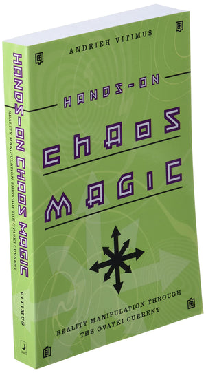HandsOn Chaos Magic: Reality Manipulation through the Ovayki Current,New