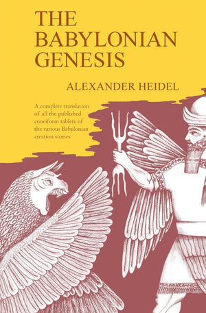 The Babylonian Genesis: The Story Of Creation-used