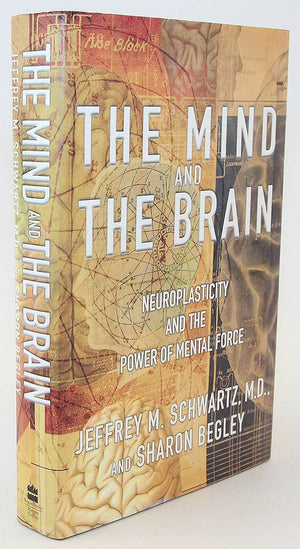 The Mind And The Brain: Neuroplasticity And The Power Of Mental Force,Used