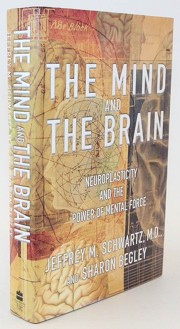 The Mind And The Brain: Neuroplasticity And The Power Of Mental Force,Used