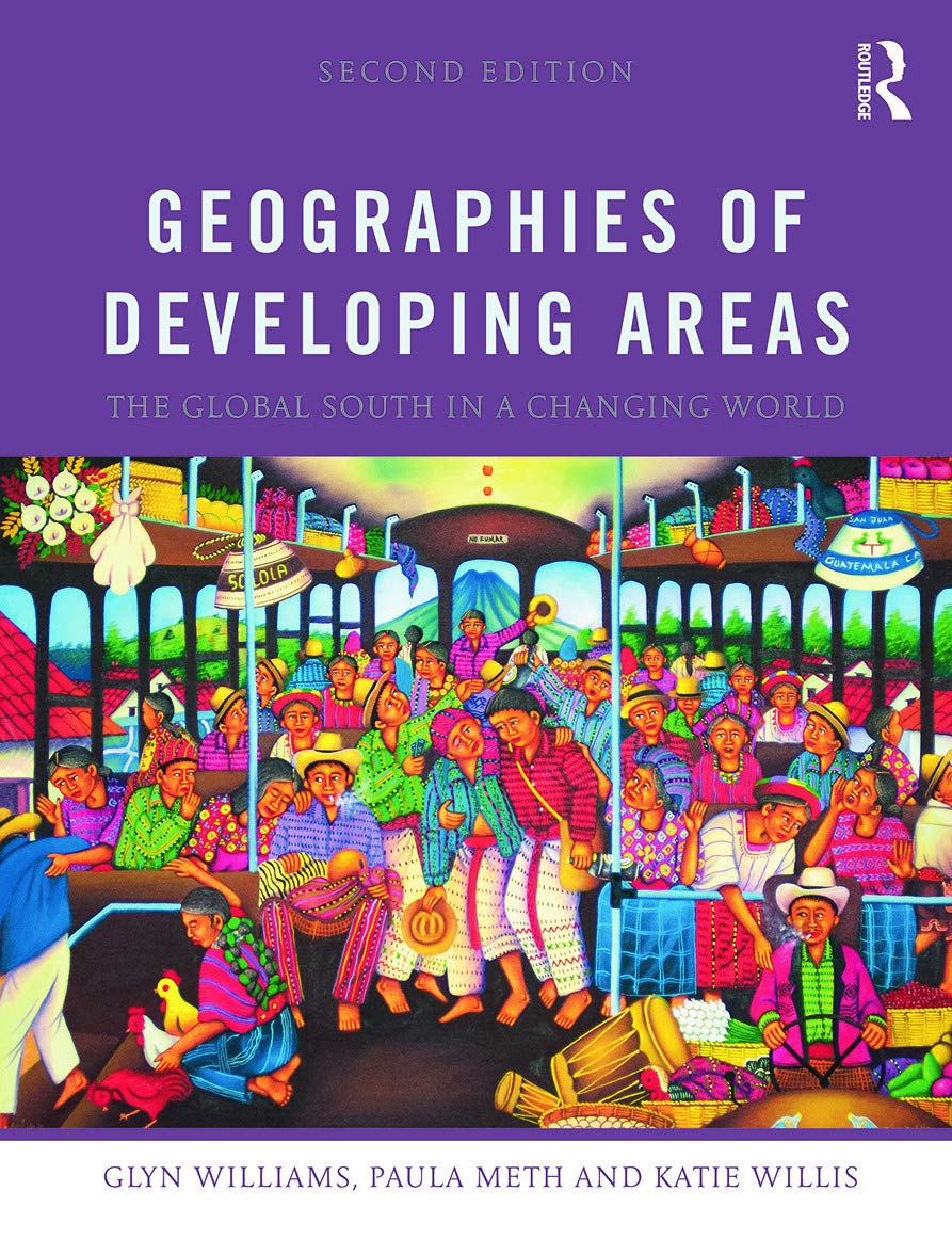 Geographies Of Developing Areas: The Global South In A Changing World,New