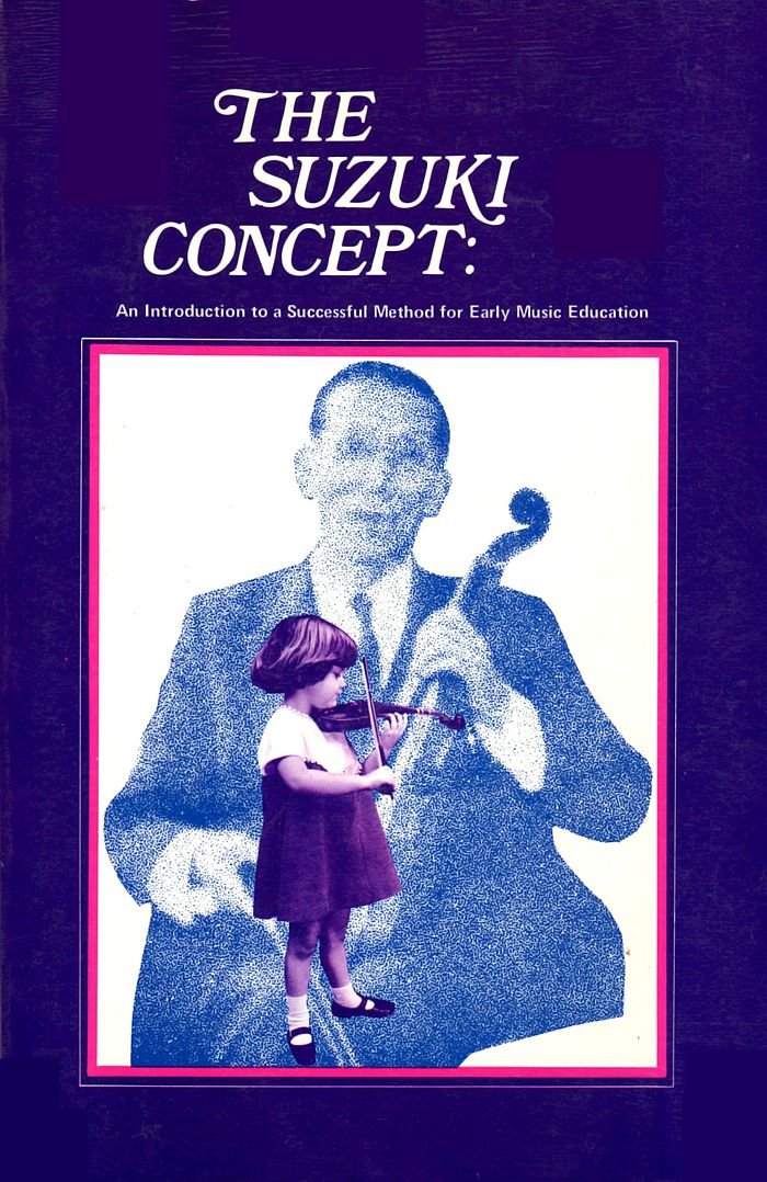 The Suzuki Concept: An Introduction to a Successful Method for Early Music Education,Used