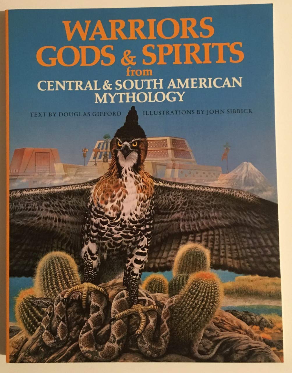 Warriors, Gods and Spirits from Central and South American Mythology (The World Mythology Series),Used