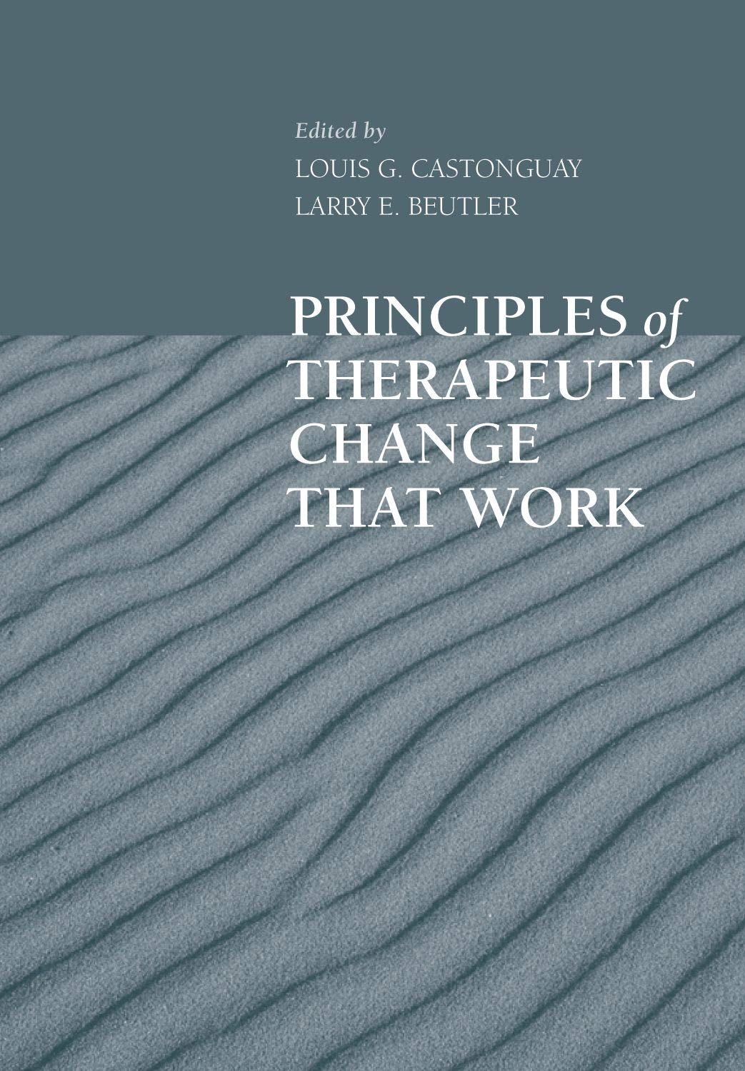 Principles Of Therapeutic Change That Work (Oxford Series In Clinical Psychology),New